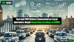 Taxi and PHV Drivers Concerned as Local Operators Begin Reporting Earnings to HMRC from 31 January 2025