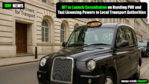 DfT to Launch Consultation on Handing PHV and Taxi Licensing Powers to Local Transport Authorities