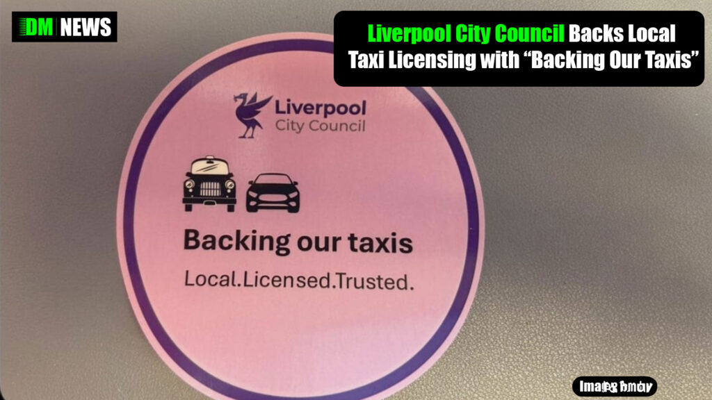 Liverpool City Council Backs Local Taxi Licensing with “Backing Our Taxis” Sticker Campaign