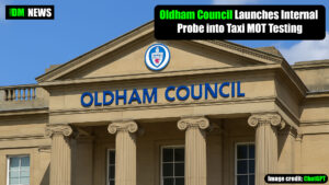 Oldham Council Launches Internal Probe into Taxi MOT Testing Centre Operations