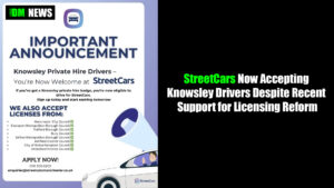 StreetCars Now Accepting Knowsley Drivers – Despite Recent Support for Licensing Reform