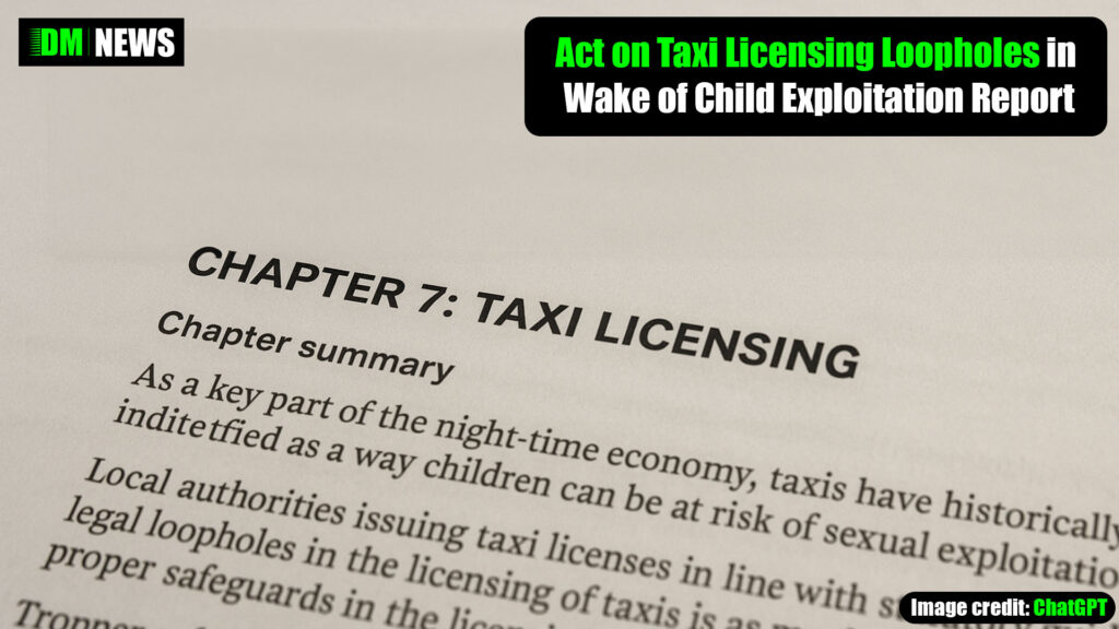 Government Urged to Act on Taxi Licensing Loopholes in Wake of Child Exploitation Report