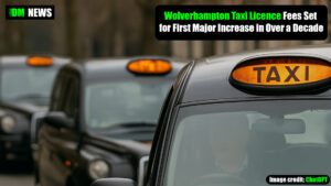 Wolverhampton Taxi Licence Fees Set for First Major Increase in Over a Decade