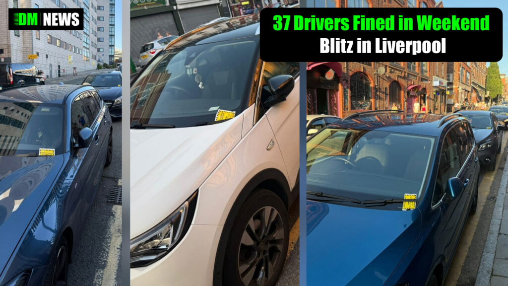 Liverpool Cracks Down on Illegally Parked Vehicles in Taxi Ranks: 37 Drivers Fined in Weekend Blitz