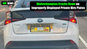 Wolverhampton Cracks Down on Improperly Displayed Private Hire Plates