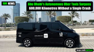 Abu Dhabi's Autonomous Uber Taxis Surpass 600,000 Kilometres Without a Single Crash
