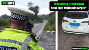 Taxi Safety Crackdown Near East Midlands Airport Leads to Licence Suspensions and Prosecution Reports