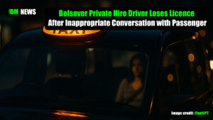 Bolsover Private Hire Driver Loses Licence After Inappropriate Conversation with Passenger