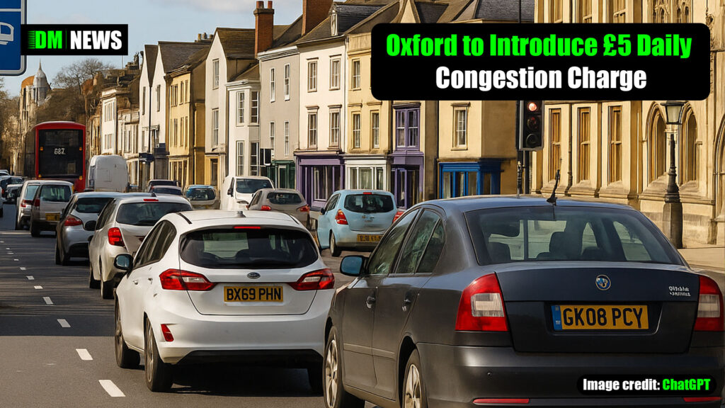 Oxford to Introduce £5 Daily Congestion Charge from Autumn 2025