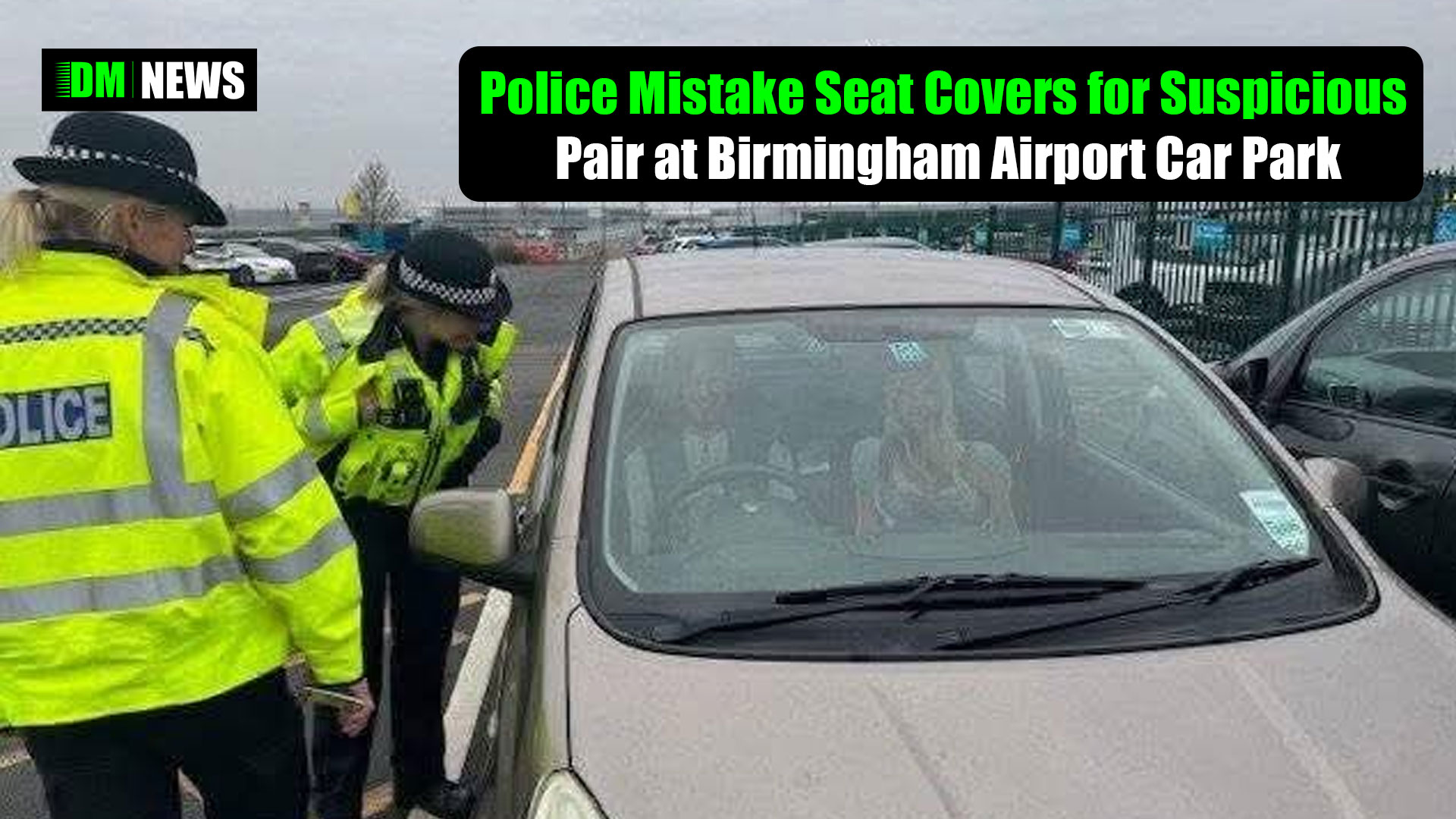 Police Mistake Seat Covers for Suspicious Pair at Birmingham Airport Car Park