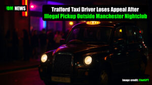 Trafford Taxi Driver Loses Appeal After Illegal Pickup Outside Manchester Nightclub