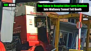 Two Taken to Hospital After Lorry Crashes Into Wallasey Tunnel Toll Booth