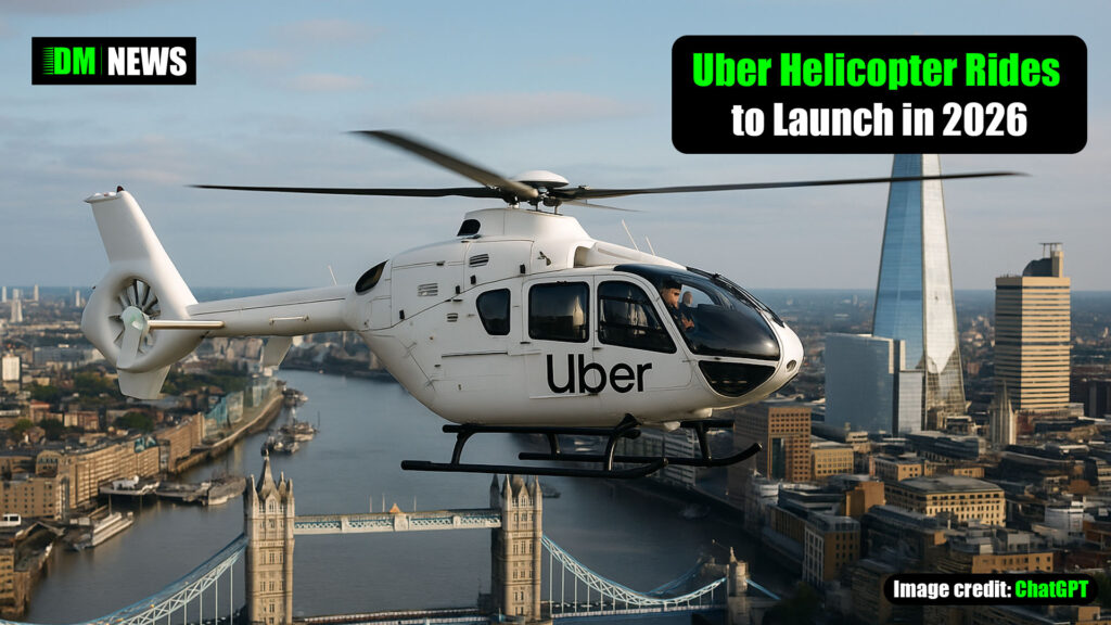 Uber Helicopter Rides to Launch in 2026 – New York, French Riviera and UK Plans Revealed