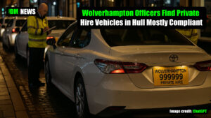 Wolverhampton Officers Find Private Hire Vehicles in Hull Mostly Compliant